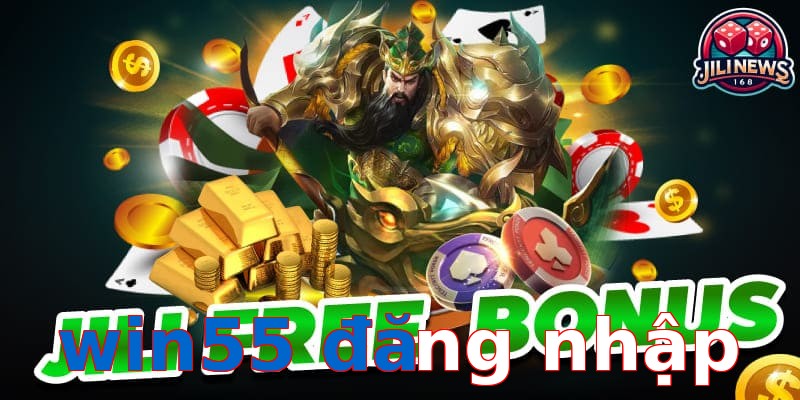 win55 đăng nhập