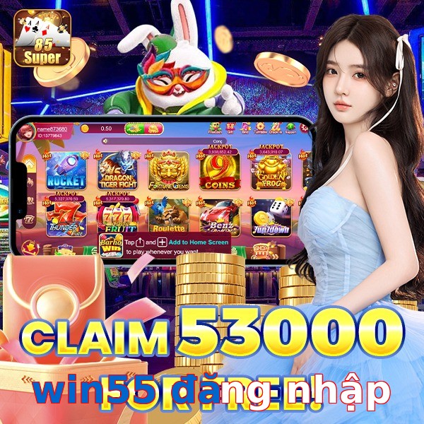 win55 đăng nhập