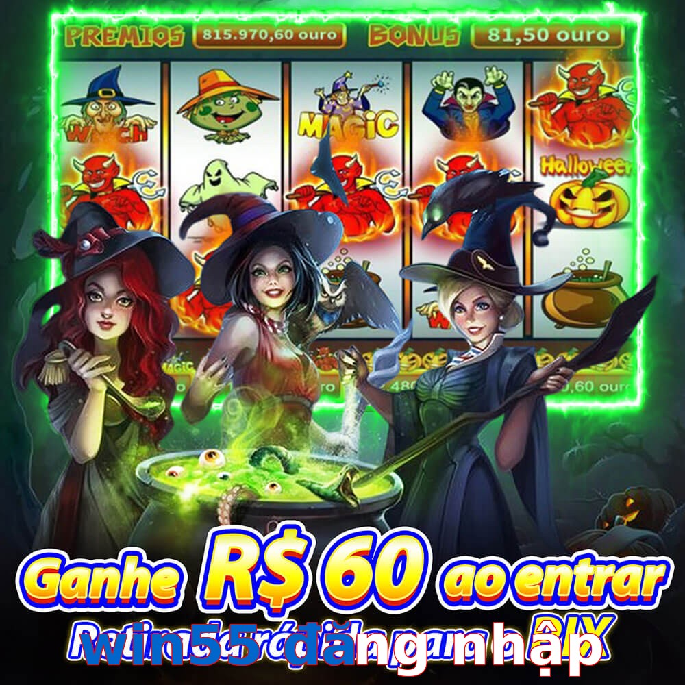 win55 đăng nhập