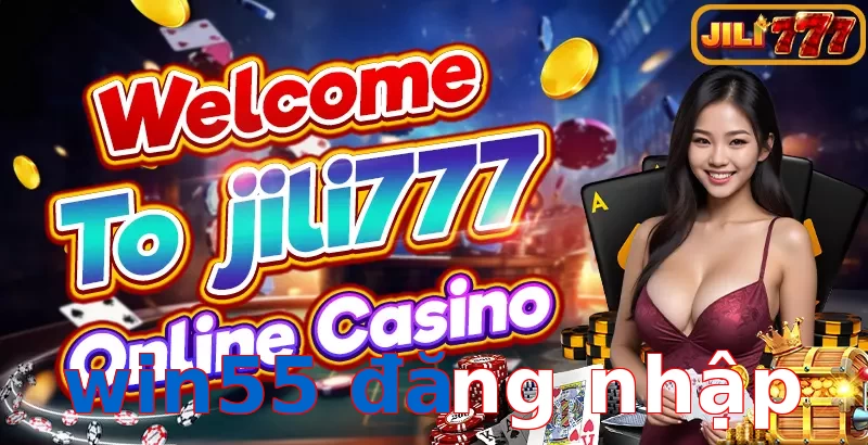 win55 đăng nhập