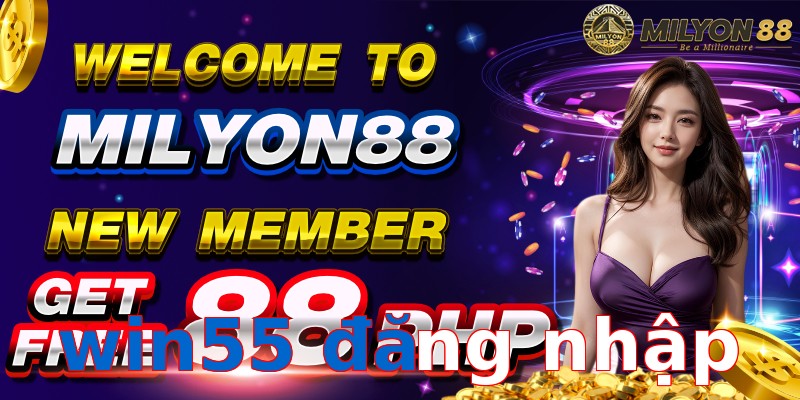 win55 đăng nhập