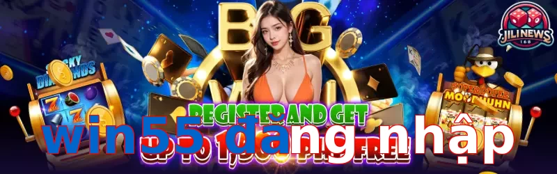win55 đăng nhập