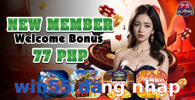 win55 đăng nhập