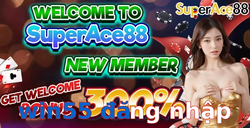 win55 đăng nhập