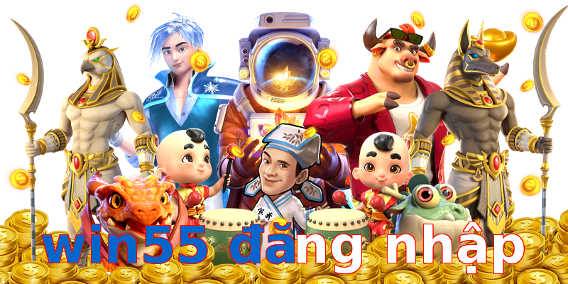 win55 đăng nhập