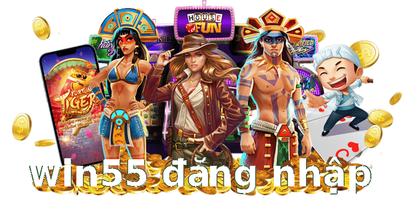 win55 đăng nhập
