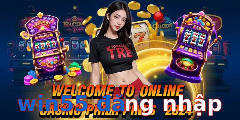 win55 đăng nhập