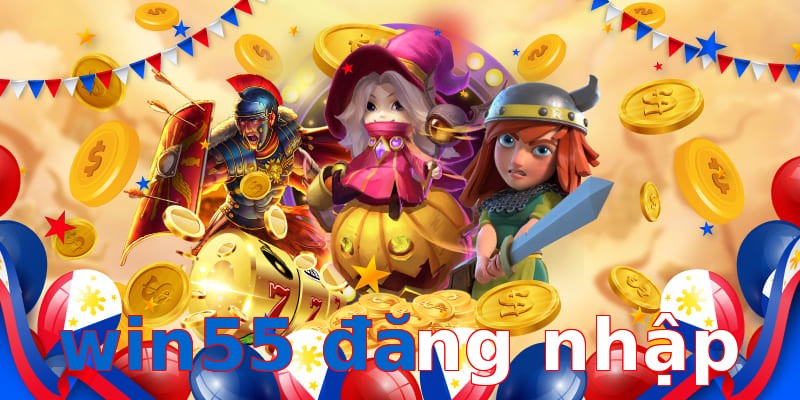 win55 đăng nhập