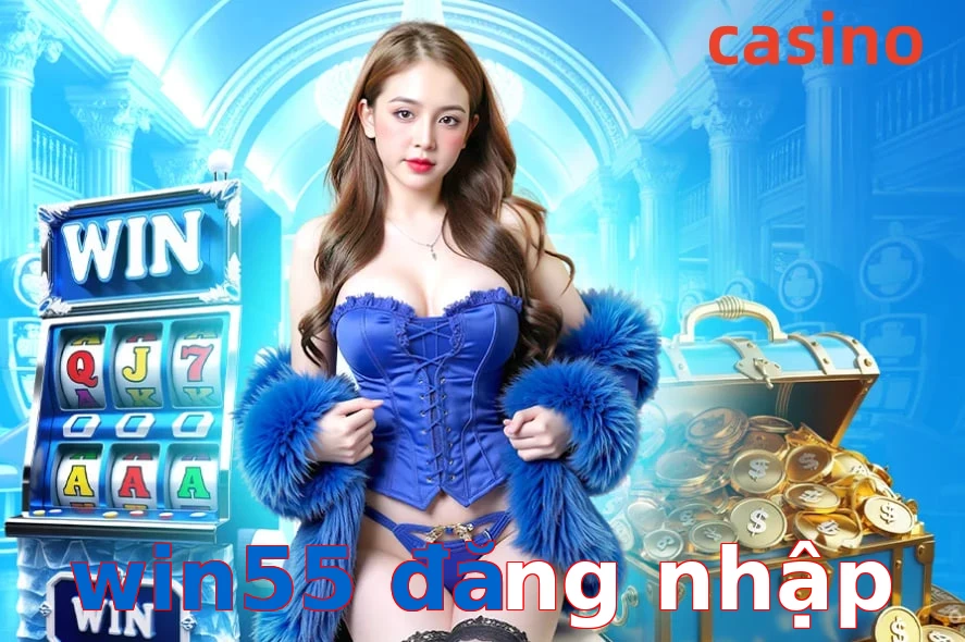 win55 đăng nhập