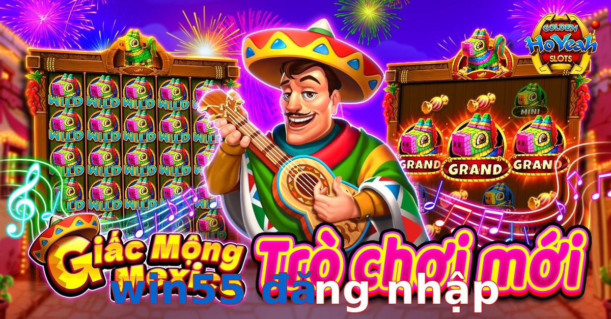 win55 đăng nhập